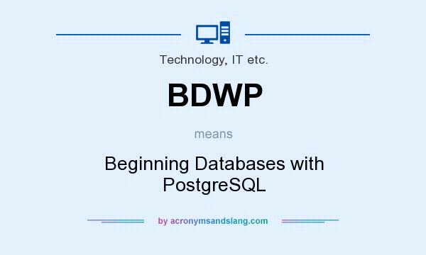 What does BDWP mean? It stands for Beginning Databases with PostgreSQL