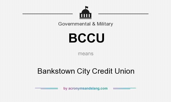 What does BCCU mean? It stands for Bankstown City Credit Union