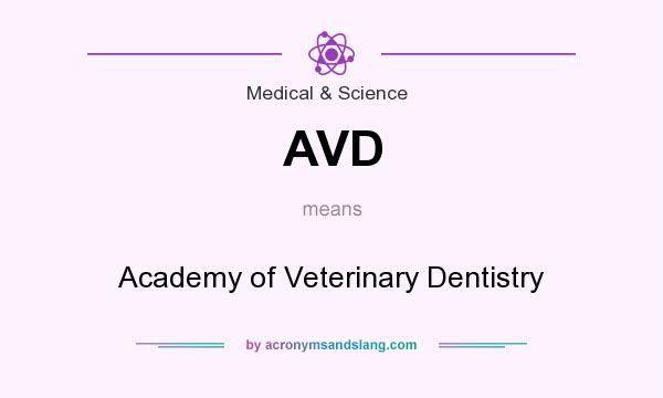 What does AVD mean? It stands for Academy of Veterinary Dentistry