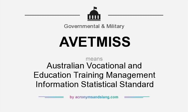 What does AVETMISS mean? It stands for Australian Vocational and Education Training Management Information Statistical Standard