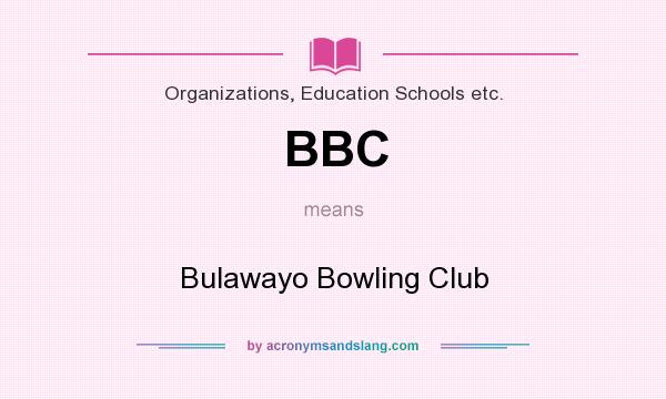 What does BBC mean? It stands for Bulawayo Bowling Club