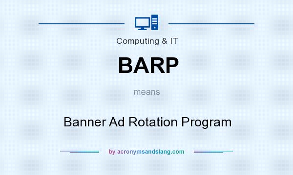 What does BARP mean? It stands for Banner Ad Rotation Program
