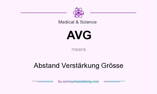 What does AVG mean? It stands for Abstand Verstärkung Grösse