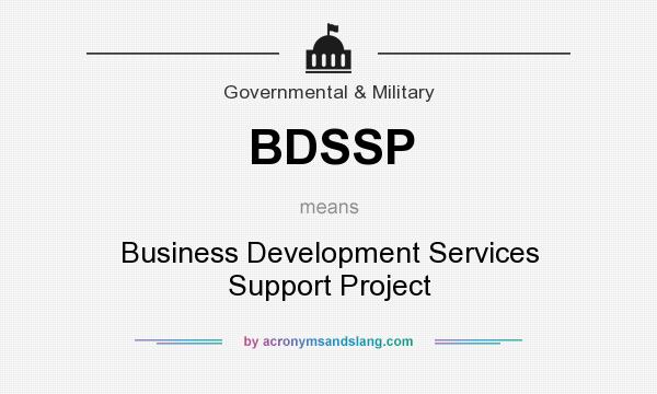 What does BDSSP mean? It stands for Business Development Services Support Project