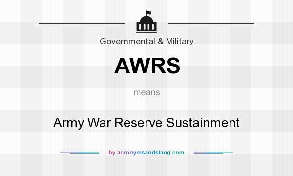 What does AWRS mean? It stands for Army War Reserve Sustainment