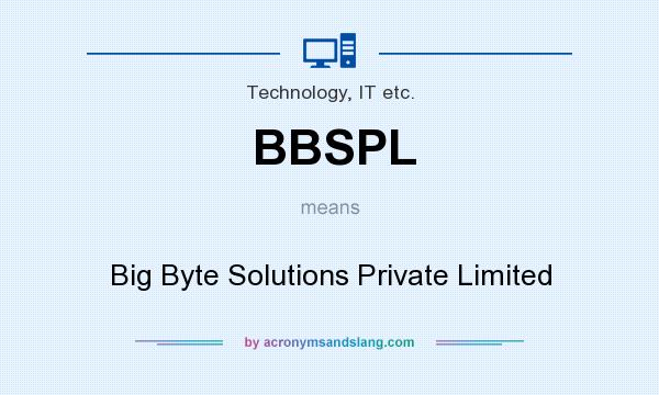 What does BBSPL mean? It stands for Big Byte Solutions Private Limited