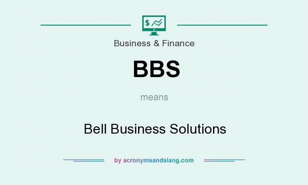 What does BBS mean? It stands for Bell Business Solutions