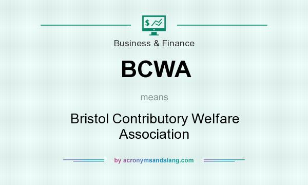 What does BCWA mean? It stands for Bristol Contributory Welfare Association
