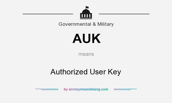 What does AUK mean? It stands for Authorized User Key