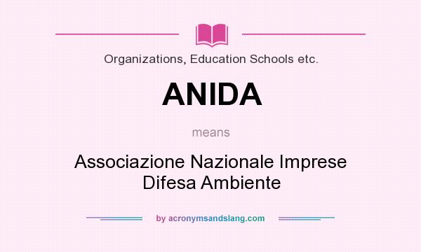 What does ANIDA mean? It stands for Associazione Nazionale Imprese Difesa Ambiente