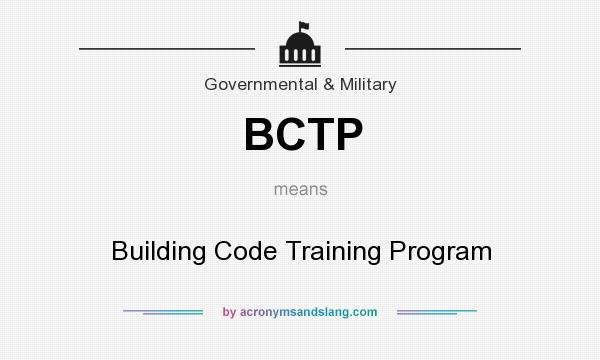 What does BCTP mean? It stands for Building Code Training Program