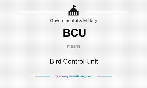 What does BCU mean? It stands for Bird Control Unit