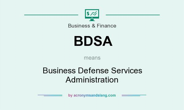 What does BDSA mean? It stands for Business Defense Services Administration