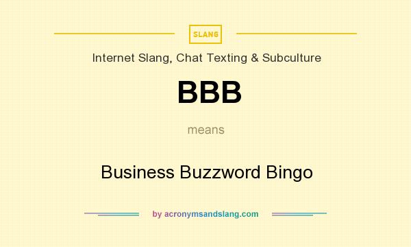 What does BBB mean? It stands for Business Buzzword Bingo