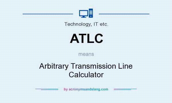 What does ATLC mean? It stands for Arbitrary Transmission Line Calculator