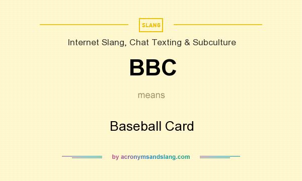 What does BBC mean? It stands for Baseball Card