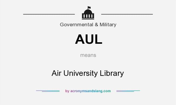 What does AUL mean? It stands for Air University Library