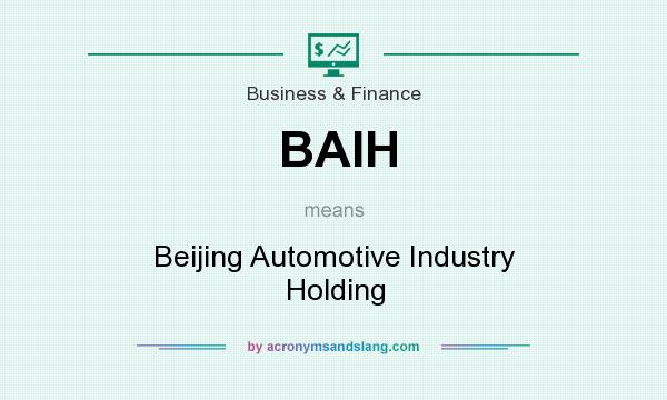 What does BAIH mean? It stands for Beijing Automotive Industry Holding