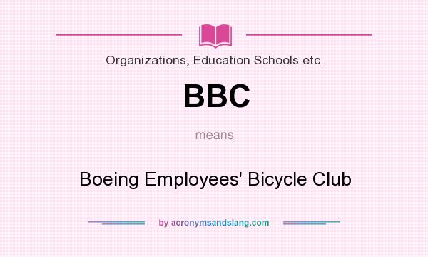 What does BBC mean? It stands for Boeing Employees` Bicycle Club