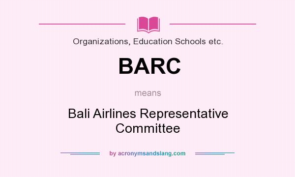 What does BARC mean? It stands for Bali Airlines Representative Committee