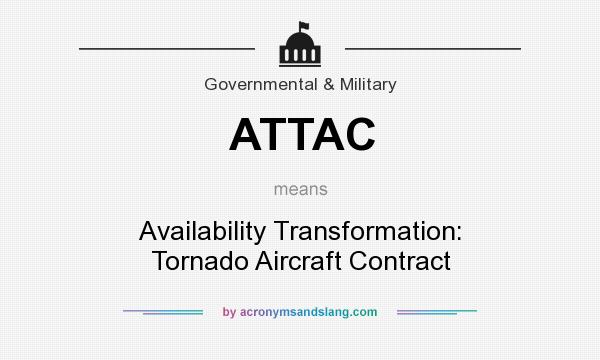 What does ATTAC mean? It stands for Availability Transformation: Tornado Aircraft Contract