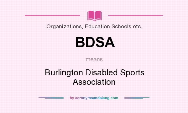 What does BDSA mean? It stands for Burlington Disabled Sports Association