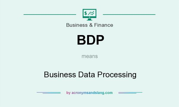What does BDP mean? It stands for Business Data Processing