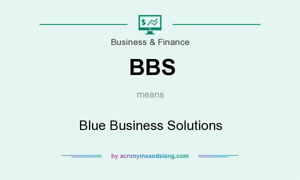 What does BBS mean? It stands for Blue Business Solutions