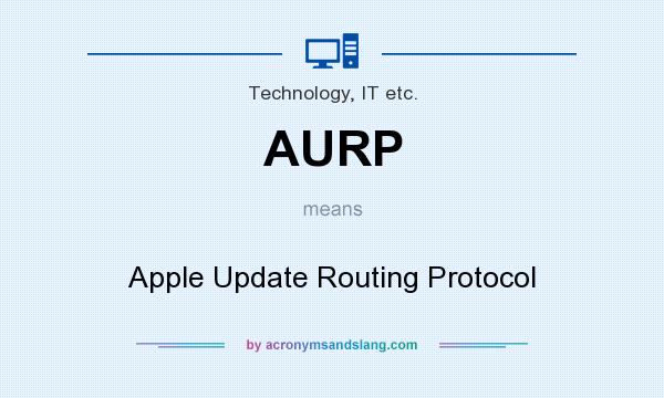 What does AURP mean? It stands for Apple Update Routing Protocol