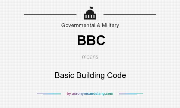 What does BBC mean? It stands for Basic Building Code