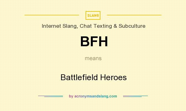 What does BFH mean? It stands for Battlefield Heroes