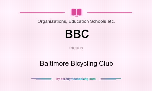 What does BBC mean? It stands for Baltimore Bicycling Club