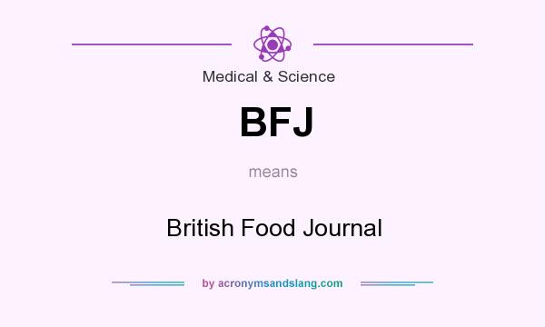 What does BFJ mean? It stands for British Food Journal