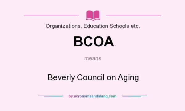 What does BCOA mean? It stands for Beverly Council on Aging
