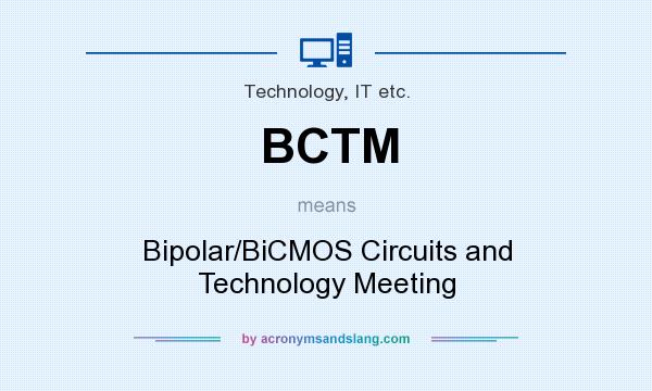 What does BCTM mean? It stands for Bipolar/BiCMOS Circuits and Technology Meeting