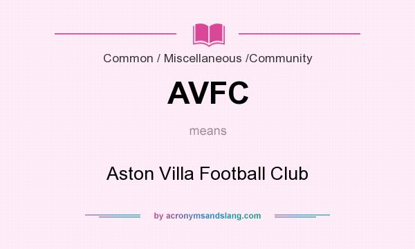 What does AVFC mean? It stands for Aston Villa Football Club