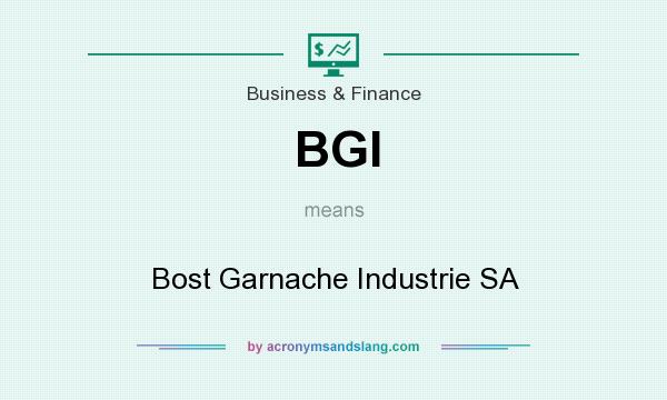What does BGI mean? It stands for Bost Garnache Industrie SA