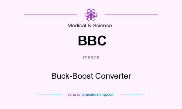 What does BBC mean? It stands for Buck-Boost Converter