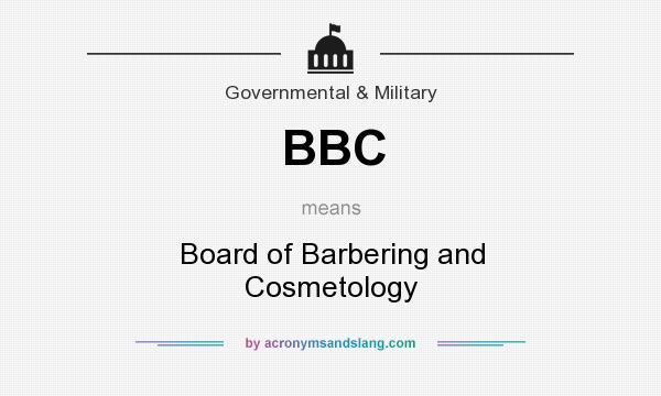 What does BBC mean? It stands for Board of Barbering and Cosmetology