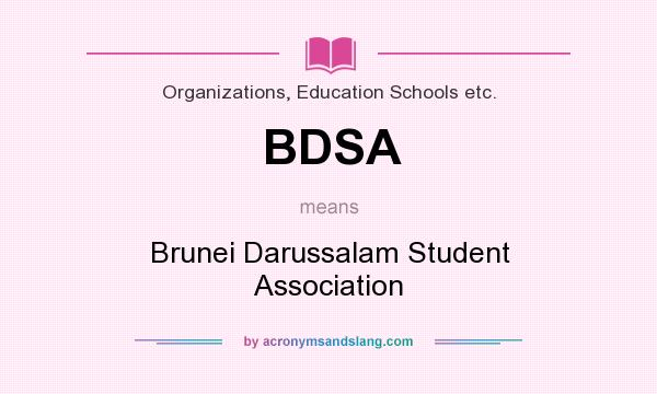 What does BDSA mean? It stands for Brunei Darussalam Student Association