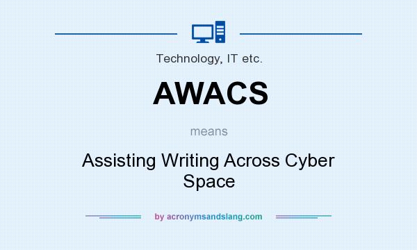 What does AWACS mean? It stands for Assisting Writing Across Cyber Space