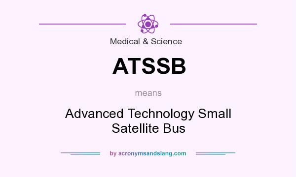 What does ATSSB mean? It stands for Advanced Technology Small Satellite Bus