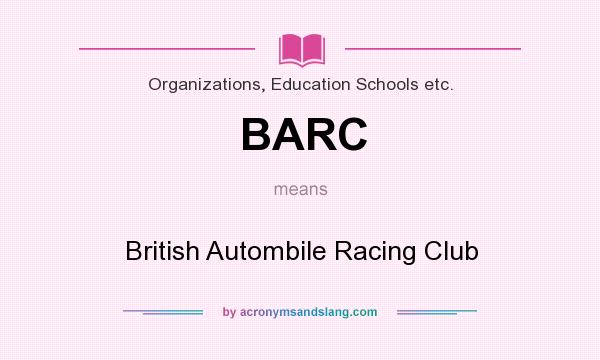 What does BARC mean? It stands for British Autombile Racing Club