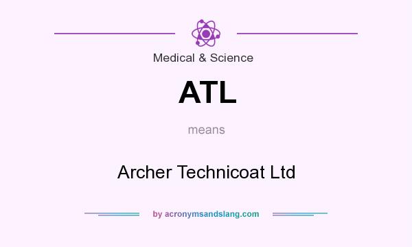 What does ATL mean? It stands for Archer Technicoat Ltd
