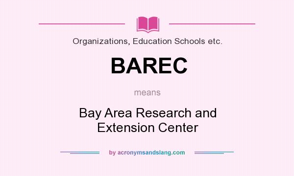 What does BAREC mean? It stands for Bay Area Research and Extension Center