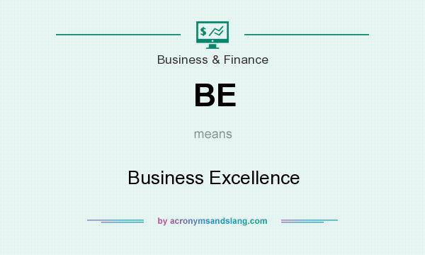 What does BE mean? It stands for Business Excellence