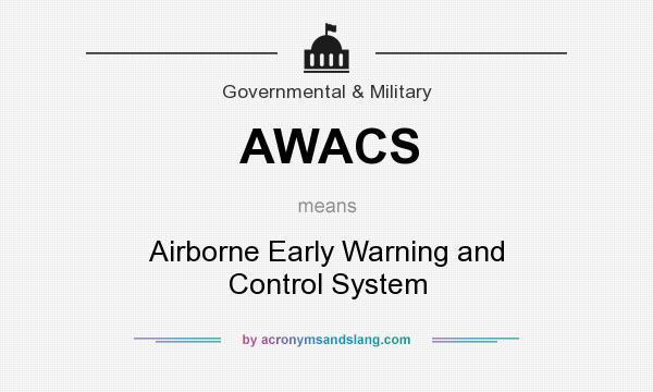 What does AWACS mean? It stands for Airborne Early Warning and Control System