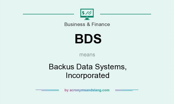 What does BDS mean? It stands for Backus Data Systems, Incorporated