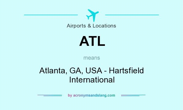What does ATL mean? It stands for Atlanta, GA, USA - Hartsfield International