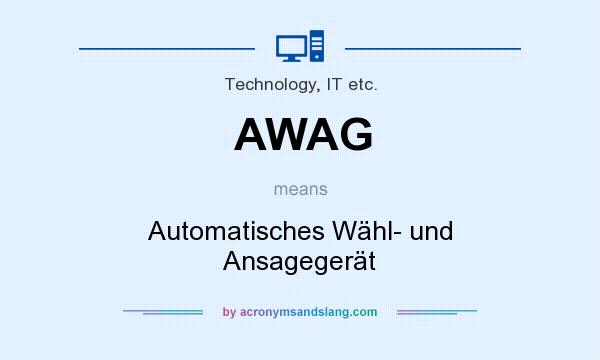 What does AWAG mean? It stands for Automatisches Wähl- und Ansagegerät
